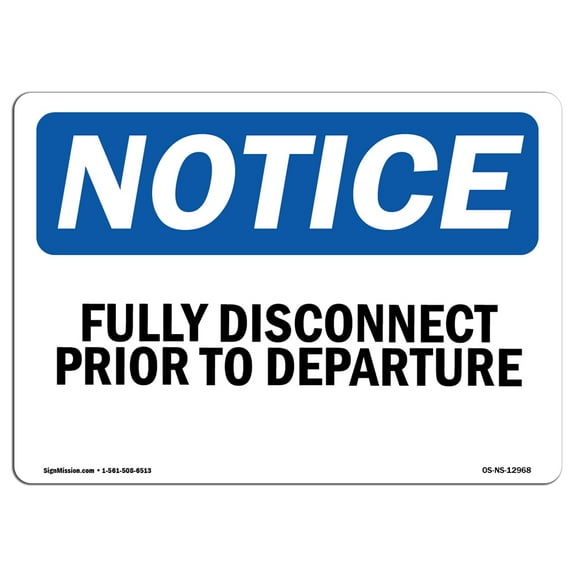 OSHA Notice Signs - Fully Disconnect Prior To Departure | Decal | Protect Your Business, Construction Site, Warehouse |  Made in the USA
