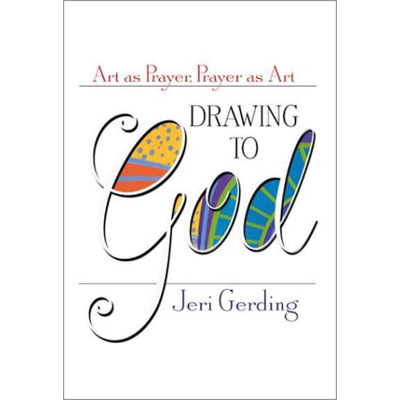 Pre-Owned Drawing to God: Art As Prayer, Prayer As Art (Paperback) 189373224X 9781893732247