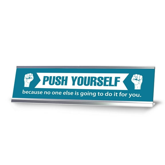 Push Yourself, Because No One Else Is Going To Do It For You, Silver Frame, Desk Sign (2x8")
