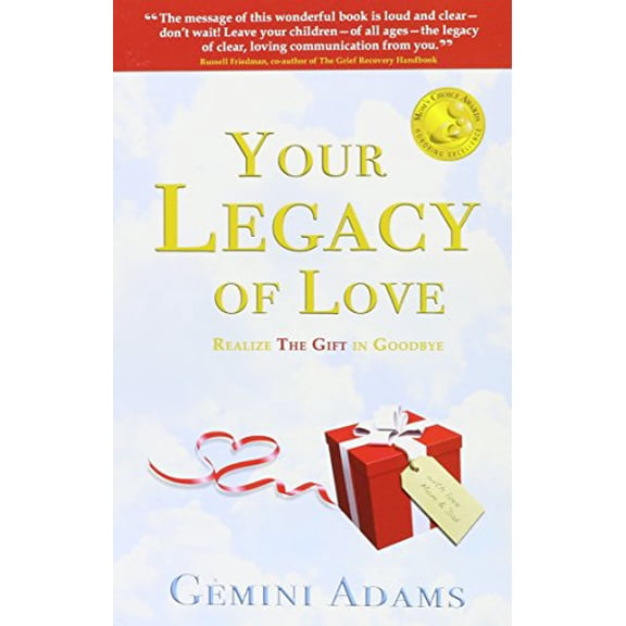 Pre-Owned Your Legacy of Love: Realize the Gift in Goodbye (Paperback) 0615193757 9780615193755