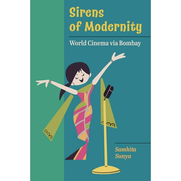 Cinema Cultures in Contact Sirens of Modernity: World Cinema Via Bombay Volume 3, (Paperback)