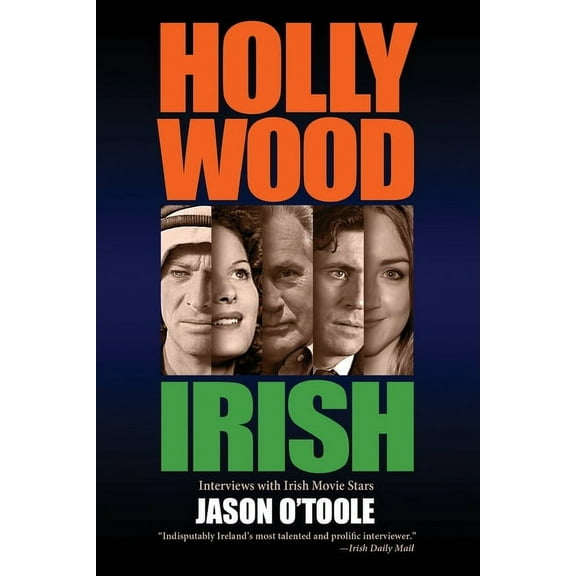 Hollywood Irish: An anthology of interviews with Irish movie stars, (Paperback)