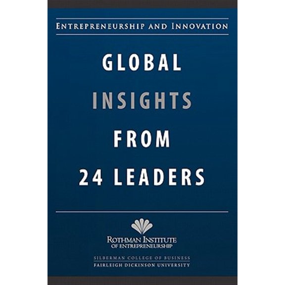 Pre-Owned Entrepreneurship and Innovation: Global Insights from 24 Leaders: A compilation of insights and best practices from leading entrepreneurs and innovators. Paperback