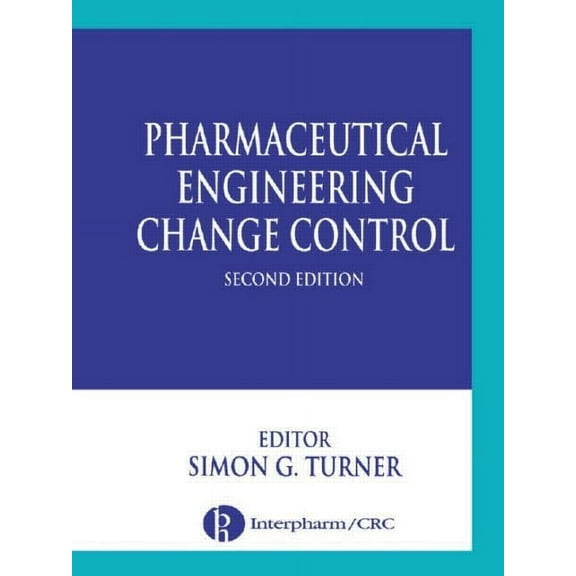 Pharmaceutical Engineering Change Control, (Hardcover)