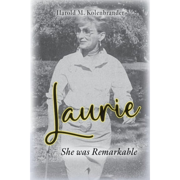 Laurie: She was Remarkable, (Paperback)