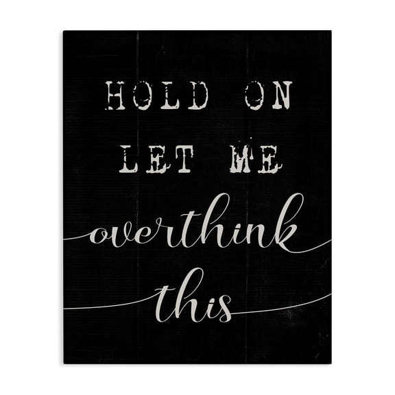Stupell Industries Eclectic Hold On Let Me Overthink This Canvas Art, 36 x 48, by Lil' Rue