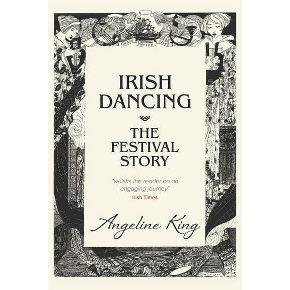 Irish Dancing: The Festival Story, (Paperback)