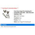 thumbnail image 2 of Front Door Hinge Pin & Bushing Kit - Compatible with 2000 - 2006 Chevy Suburban 1500 2001 2002 2003 2004 2005, 2 of 2