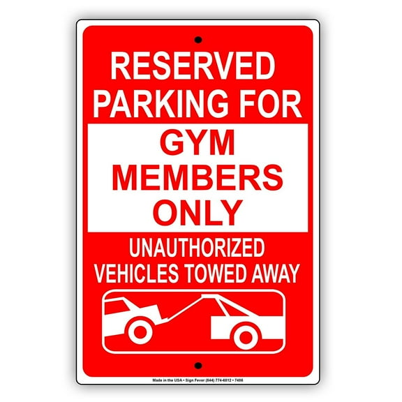 Reserved Parking For Gym Members Only Unauthorized Vehicles Towed Away Warning Aluminum Metal 8"x12" Sign Plate