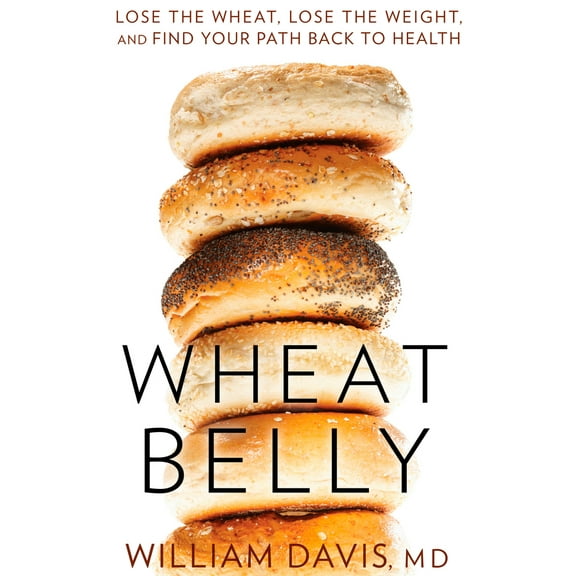 Pre-Owned Wheat Belly: Lose the Wheat, Lose the Weight, and Find Your Path Back to Health (Hardcover) 1609611543 9781609611545