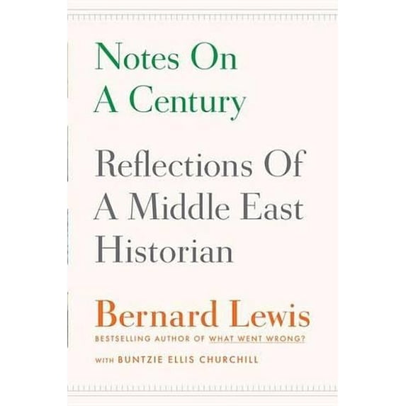 Pre-Owned Notes on a Century : Reflections of a Middle East Historian
