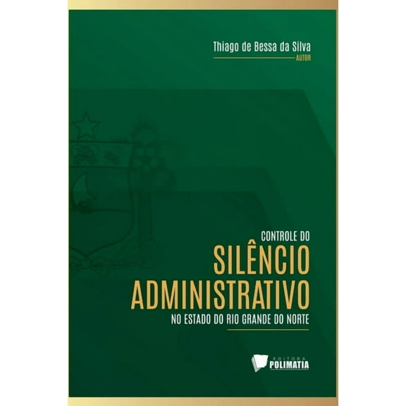 Controle Do Silêncio Administrativo No Estado Do Rio Grande, (Paperback)