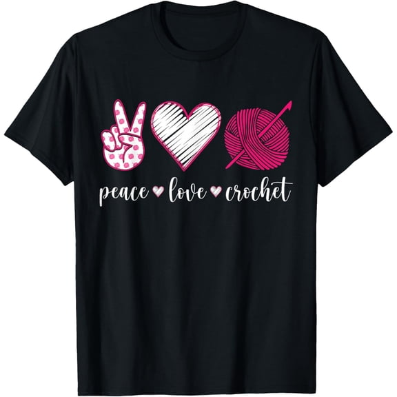 Peace Love Crochet Funny Yarn Lover Crocheter Women T-Shirt