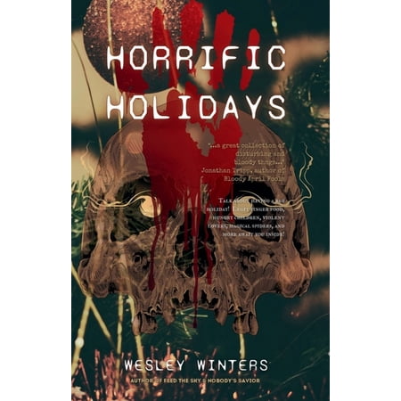 Horrific Holidays: A Collection of Extreme Terror (Paperback)