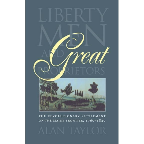 Published by the Omohundro Institute of  Liberty Men and Great Proprietors, (Paperback)