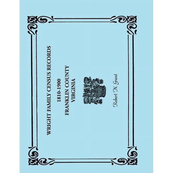 Wright Family Census Records, Franklin County, Virginia, 1810-1900