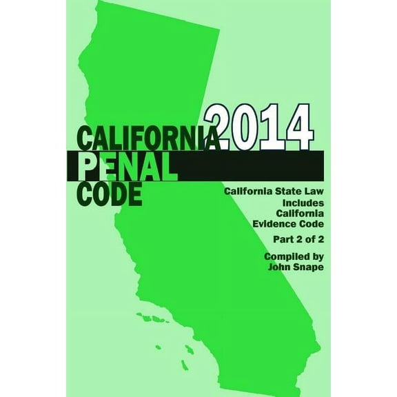 California Penal Code and Evidence Code 2014 Book 2 of 2 (Paperback)