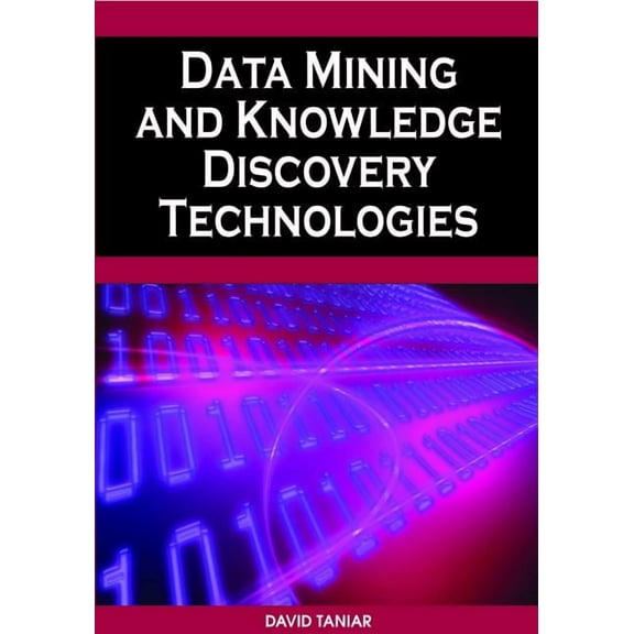 Advances in Data Warehousing and Mining Data Mining and Knowledge Discovery Technologies, (Hardcover)