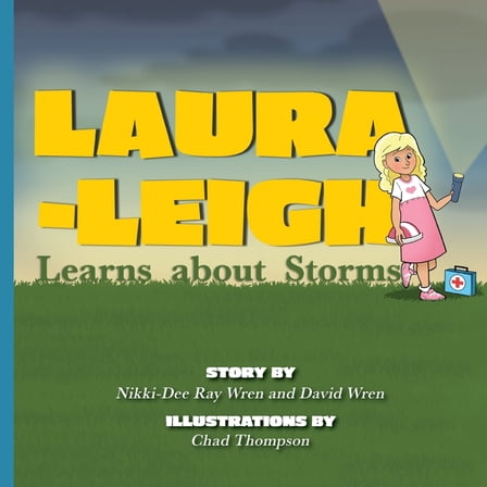 Laura-Leigh Learns about Storms, (Paperback)
