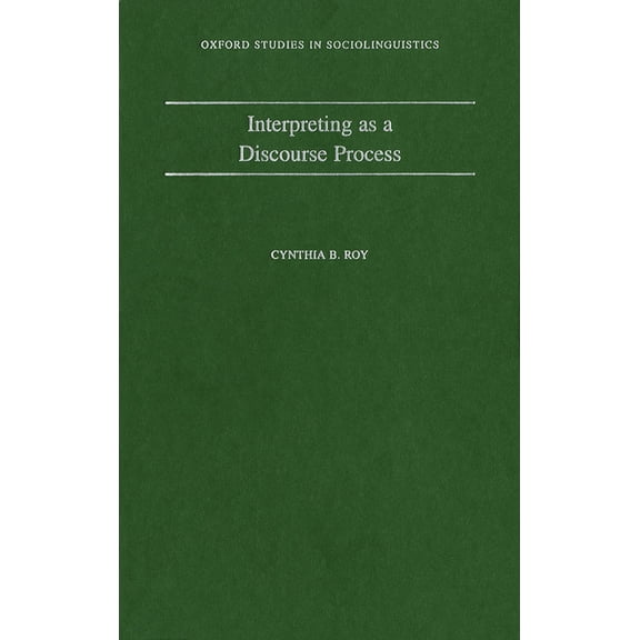 Oxford Studies in Sociolinguistics Interpreting as a Discourse Process, (Hardcover)