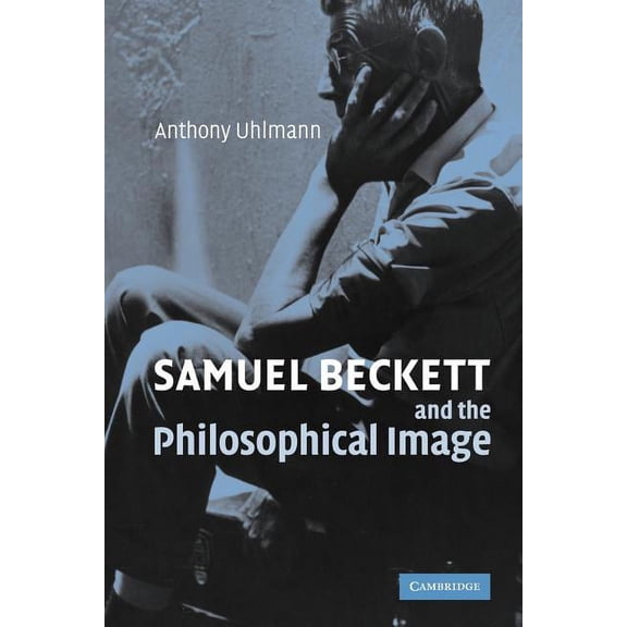 Samuel Beckett and the Philosophical Image, (Paperback)