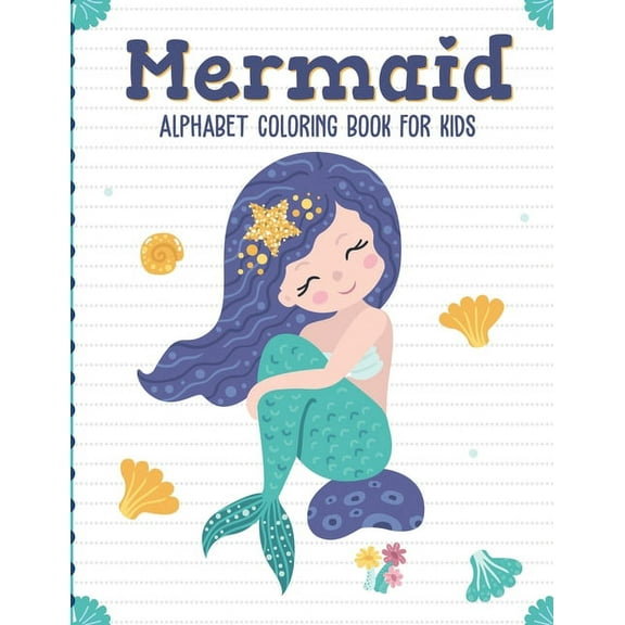 Mermaid Alphabet Coloring Book For Kids: Sea Creatures Mythical For Kids Ages 4-8 Learning Activity Books, (Paperback)