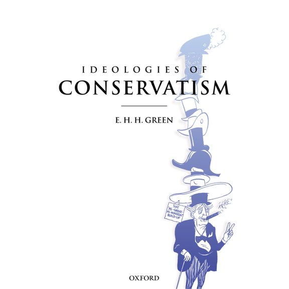 Ideologies of Conservatism: Conservative Political Ideas in the Twentieth Century, (Paperback)