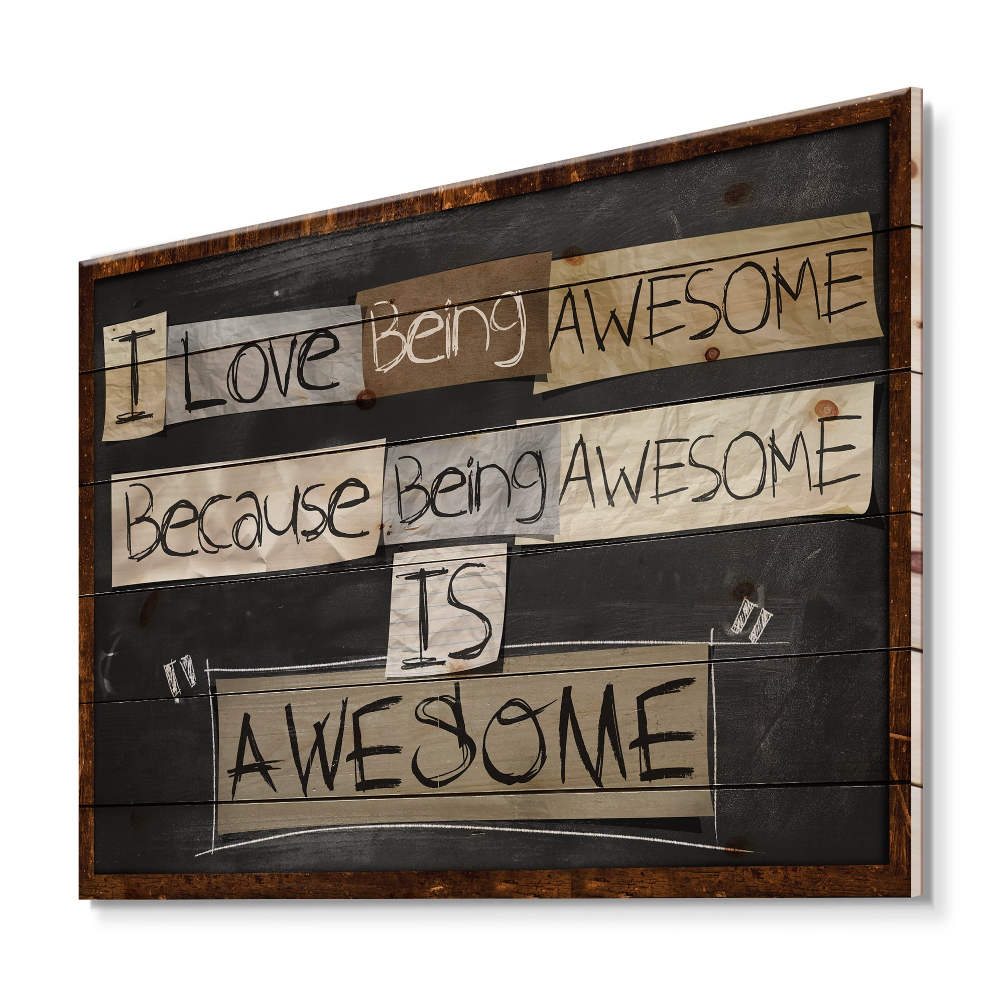 Designart 'I Love Being Awesome School Quotes' Rustic Print on Natural Pine Wood