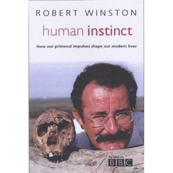 Pre-Owned Human Instinct: How our primeval impulses shape our modern lives (Hardcover) 059305024X 9780593050248