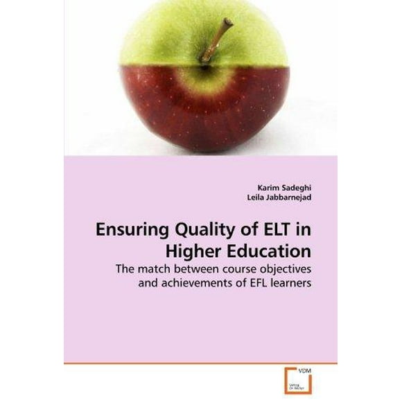 Ensuring Quality of ELT in Higher Education: The match between course objectives and achievements of EFL learners