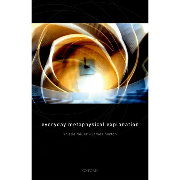 Everyday Metaphysical Explanation, (Hardcover)