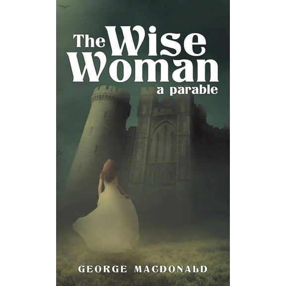 The Wise Woman: A Parable, (Hardcover)