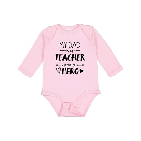 

Inktastic My Dad is a Teacher and a Hero Gift Baby Boy or Baby Girl Long Sleeve Bodysuit