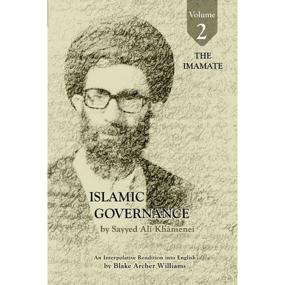 Governance of the Divinely-Sanctioned So Governance of the Divinely-Sanctioned Social Order under Conditions of Religious Solidarity Volume 2: The Imamate, Book 2, (Paperback)