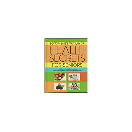 Bottom Line's Treasury of Health Secrets for Seniors (1937 Remarkable Secrets from America's Very Best Doctors and Health Experts) (The Best Doctors In America)