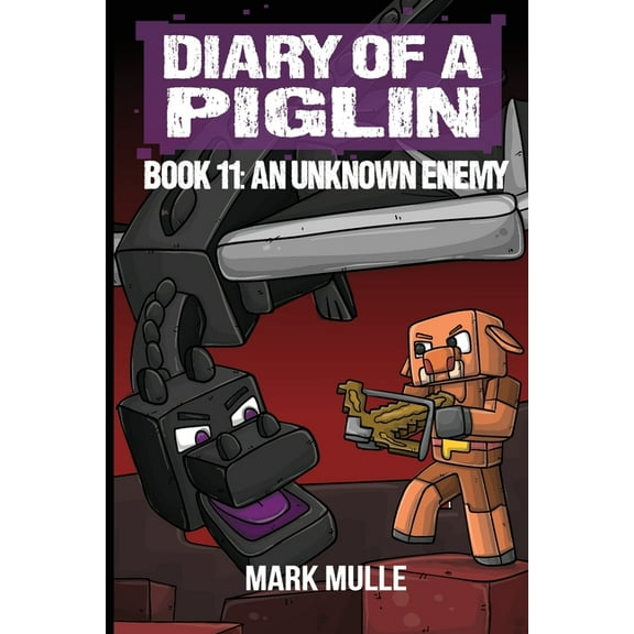 Diary of a Piglin Diary of a Piglin Book 11: An Unknown Enemy, Book 11, (Paperback)