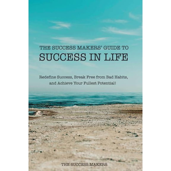 The Success Makers' Guide To Success In Life, (Paperback)