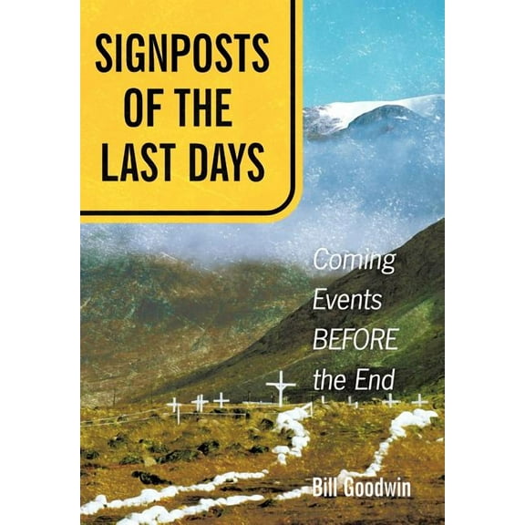 Signposts of the Last Days : Coming Events Before the End