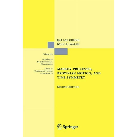 Grundlehren Der Mathematischen Wissensch Markov Processes, Brownian Motion, and Time Symmetry, Book 249, (Paperback)