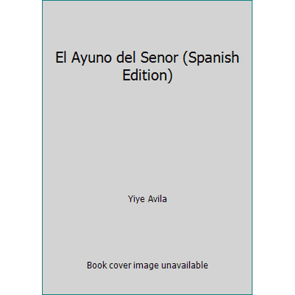 Pre-Owned El Ayuno del Senor (Spanish Edition) (Paperback) 1560635916 9781560635918