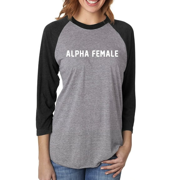 alpha female Unisex 3/4 Sleeve Baseball Raglan Tee