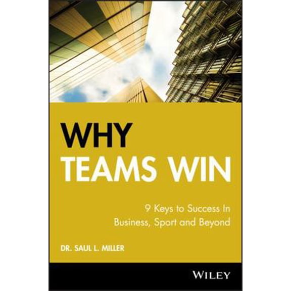 Pre-Owned Why Teams Win: 9 Keys to Success in Business, Sport and Beyond (Hardcover) 0470160438 9780470160435