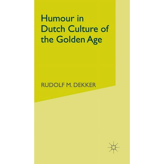 Humour in Dutch Culture of the Golden Age, (Hardcover)