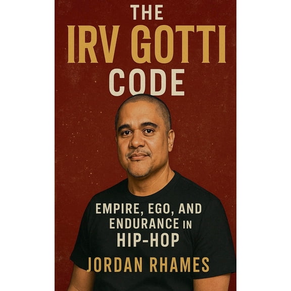 The Irv Gotti Code: Empire, Ego, and Endurance in Hip-Hop, (Paperback)