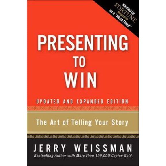 Pre-Owned Presenting to Win: The Art of Telling Your Story, Updated and Expanded Edition (Paperback) (Paperback) 0134093283 9780134093284