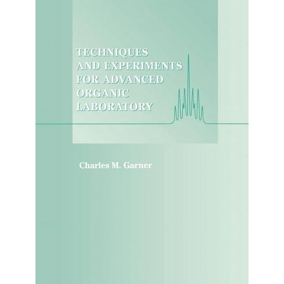 Techniques and Experiments for Advanced Organic Laboratory, (Paperback)