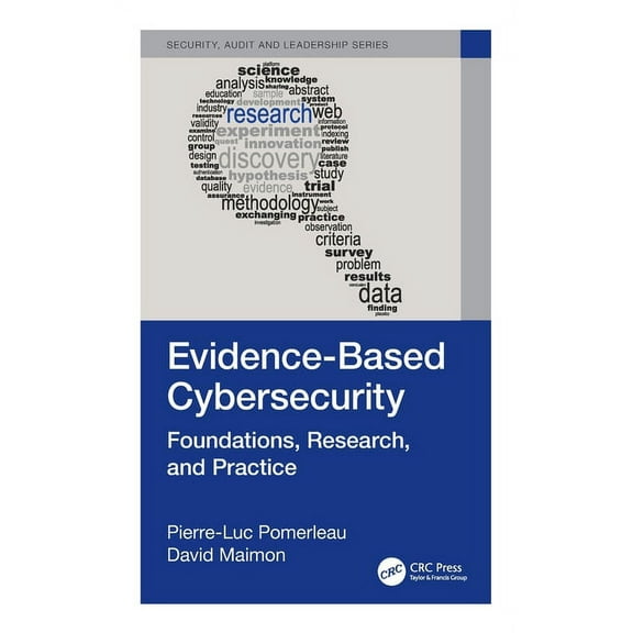 Security, Audit and Leadership Evidence-Based Cybersecurity: Foundations, Research, and Practice, (Hardcover)
