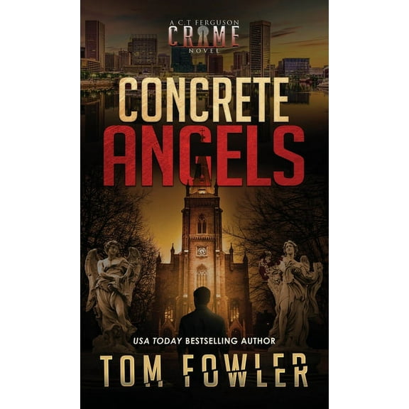 The C.T. Ferguson Mysteries Concrete Angels: A C.T. Ferguson Crime Novel, Book 14, (Hardcover)