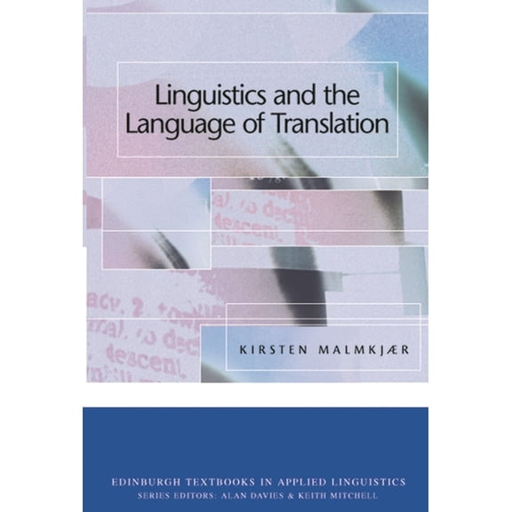 Edinburgh Textbooks in Applied Linguisti Linguistics and the Language of Translation, (Paperback)
