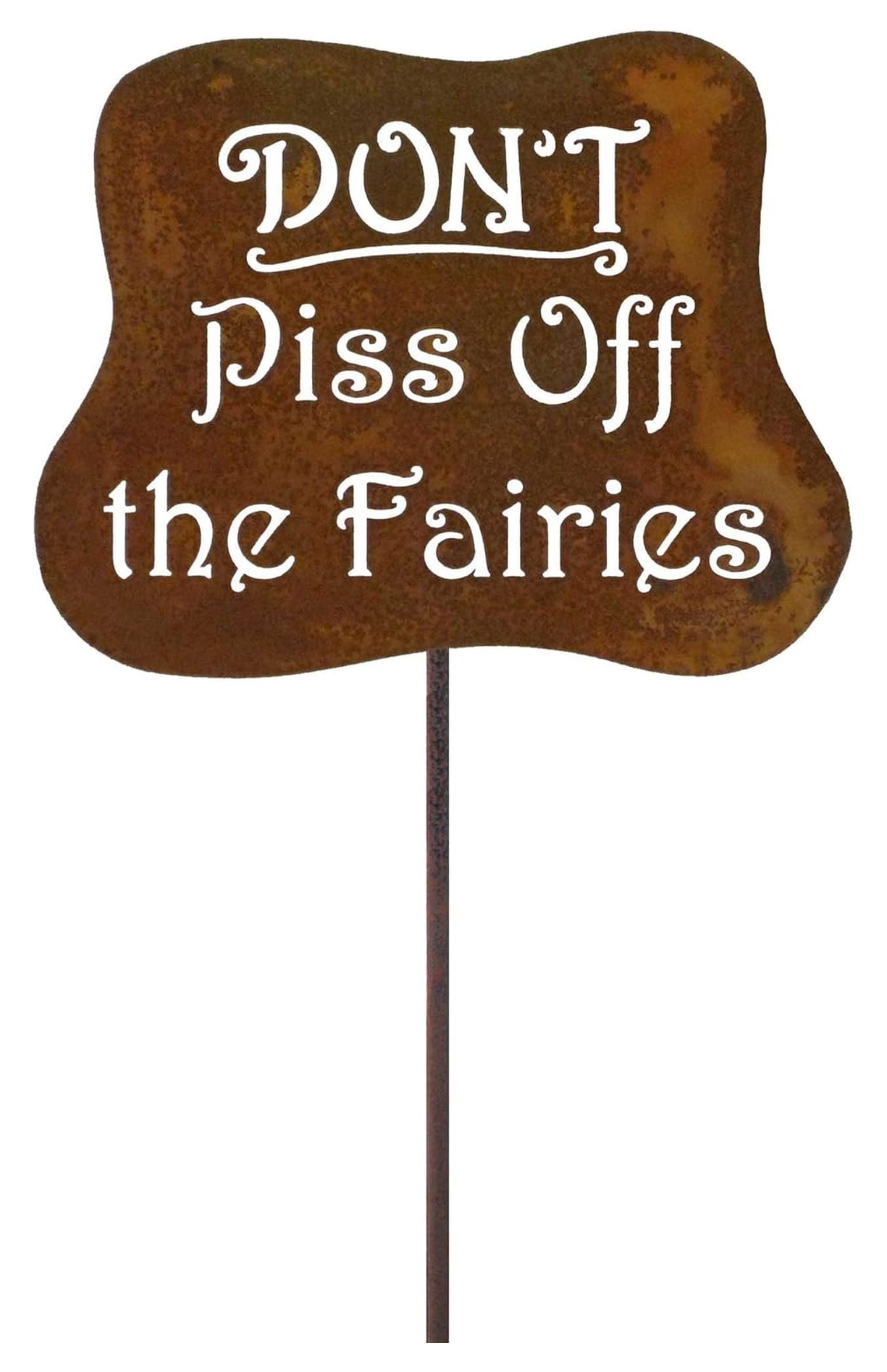 Don't Piss Off The Fairies Steel Yard and Garden Sign